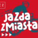 Gotowi na kolejną „Jazdę z Miasta”?