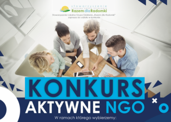 Stowarzyszenie „Razem dla Radomki” ogłasza V edycję konkursu „Aktywne NGO”