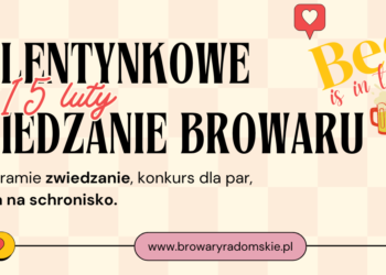 Walentynki pełne smaku – romantyczne zwiedzanie w Browarach Radomskich