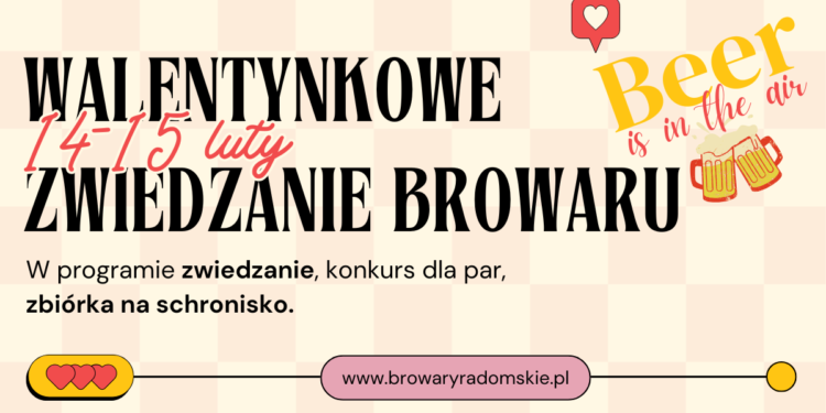 Walentynki pełne smaku – romantyczne zwiedzanie w Browarach Radomskich