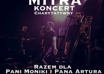 Koncert charytatywny zespołu Mitra. Razem dla Moniki i  Artura