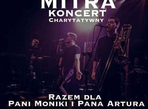Koncert charytatywny zespołu Mitra. Razem dla Moniki i  Artura