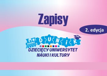 Ruszyły zapisy na Dziecięcy Uniwersytet Nauki i Kultury w Kozienicach