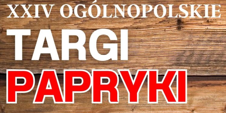 Przytyk zaprasza na XXIV Ogólnopolskie Targi Papryki!