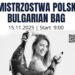 Mistrzostwa Polski Bulgarian Bag już jutro