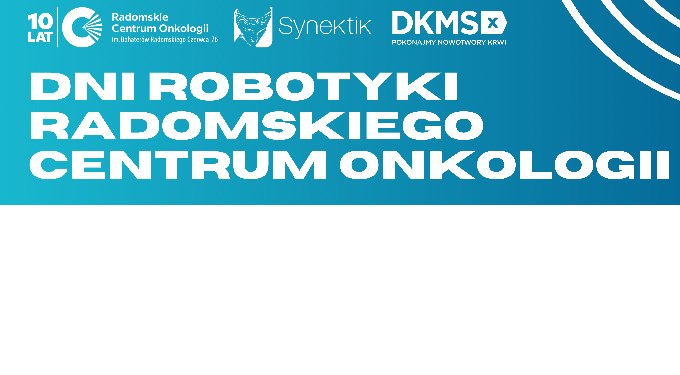 Chirurgia bez tajemnic w Radomskim Centrum Onkologii