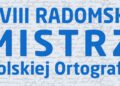 Radomski Mistrz Polskiej Ortografii po raz osiemnasty