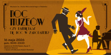 Muzeum im. Jacka Malczewskiego w Radomiu zaprasza na Noc Muzeów