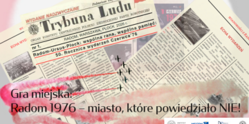 Śladami wydarzeń Czerwca ’76 przejdą uczniowie z Radomia i regionu