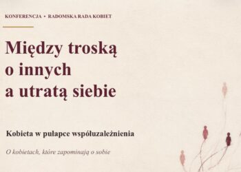 Kobieta w pułapce współuzależnienia. Wyjątkowa konferencja w Radomiu