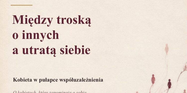 Kobieta w pułapce współuzależnienia. Wyjątkowa konferencja w Radomiu